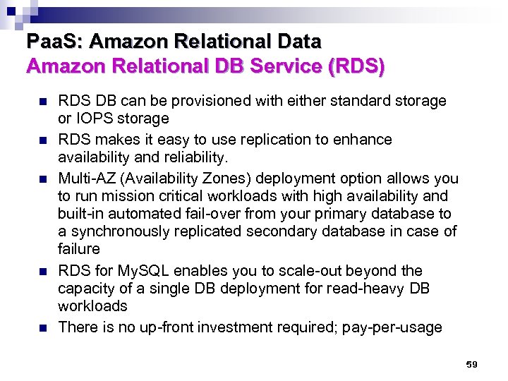 Paa. S: Amazon Relational Data Amazon Relational DB Service (RDS) n n n RDS
