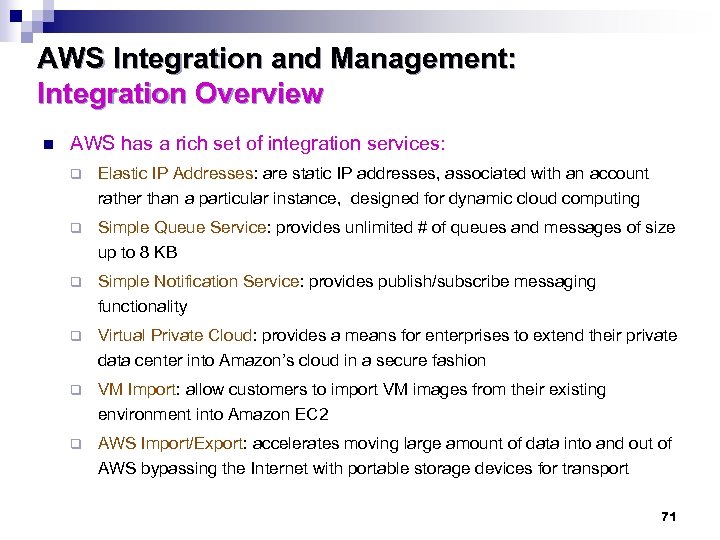 AWS Integration and Management: Integration Overview n AWS has a rich set of integration