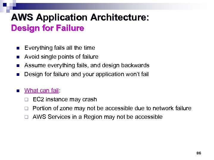 AWS Application Architecture: Design for Failure n n n Everything fails all the time