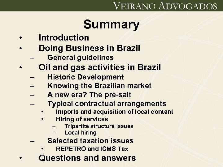 Summary • • Introduction Doing Business in Brazil – • General guidelines Oil and