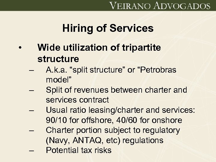 Hiring of Services • Wide utilization of tripartite structure – – – A. k.