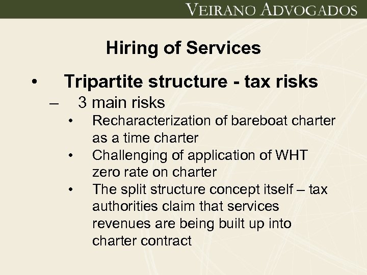 Hiring of Services • Tripartite structure - tax risks – 3 main risks •