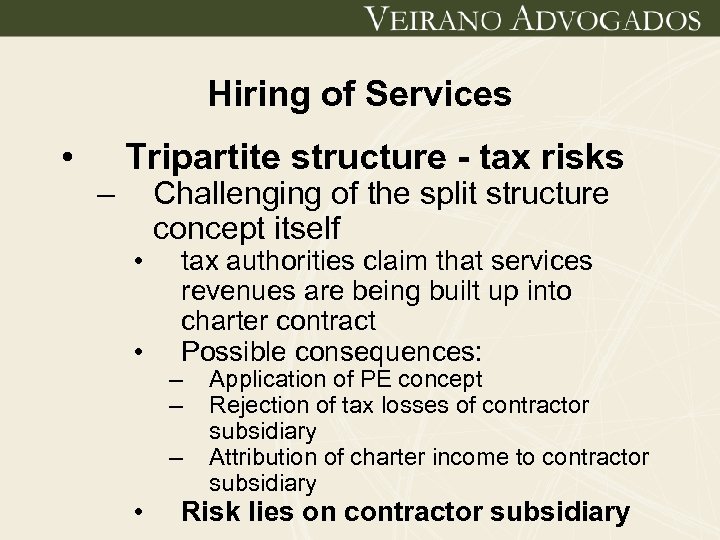 Hiring of Services • – Tripartite structure - tax risks • • Challenging of