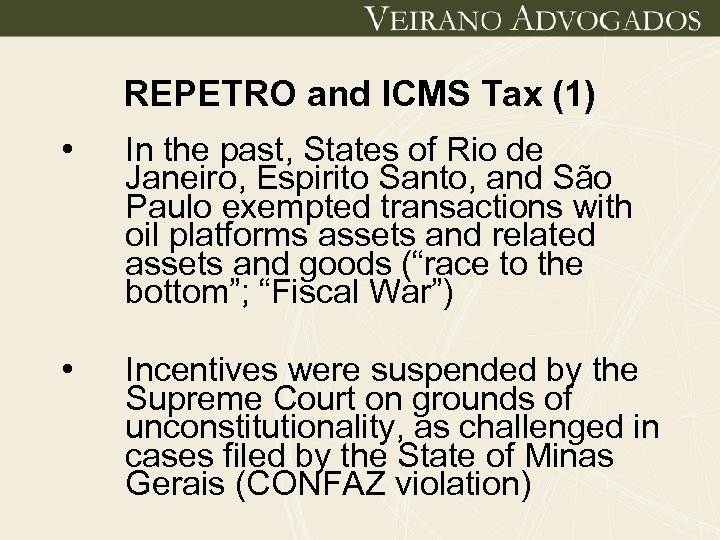 REPETRO and ICMS Tax (1) • In the past, States of Rio de Janeiro,
