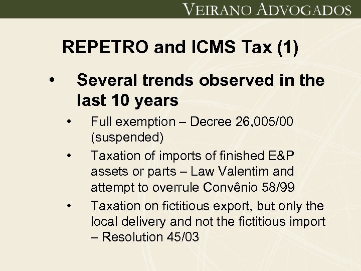REPETRO and ICMS Tax (1) • Several trends observed in the last 10 years