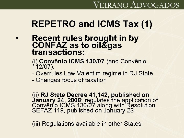 REPETRO and ICMS Tax (1) • Recent rules brought in by CONFAZ as to