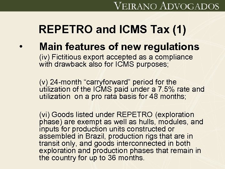 REPETRO and ICMS Tax (1) • Main features of new regulations (iv) Fictitious export