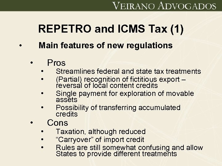 REPETRO and ICMS Tax (1) • Main features of new regulations • • •