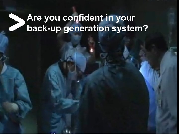 Are you confident in your back-up generation system? Schneider Electric - Healthcare Solutions –
