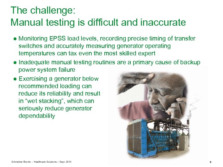 The challenge: Manual testing is difficult and inaccurate ● Monitoring EPSS load levels, recording