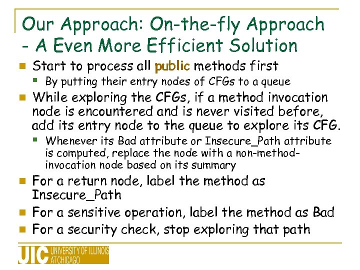 Our Approach: On-the-fly Approach - A Even More Efficient Solution Start to process all