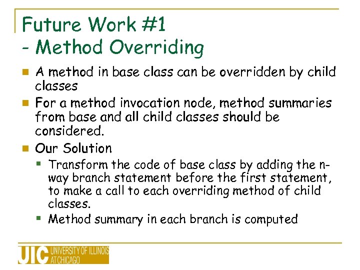 Future Work #1 - Method Overriding A method in base class can be overridden