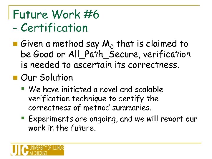 Future Work #6 - Certification Given a method say M 0 that is claimed