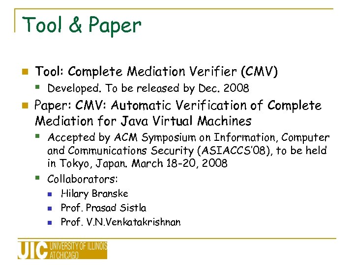 Tool & Paper Tool: Complete Mediation Verifier (CMV) § Developed. To be released by