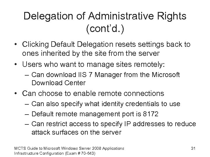 Delegation of Administrative Rights (cont’d. ) • Clicking Default Delegation resets settings back to
