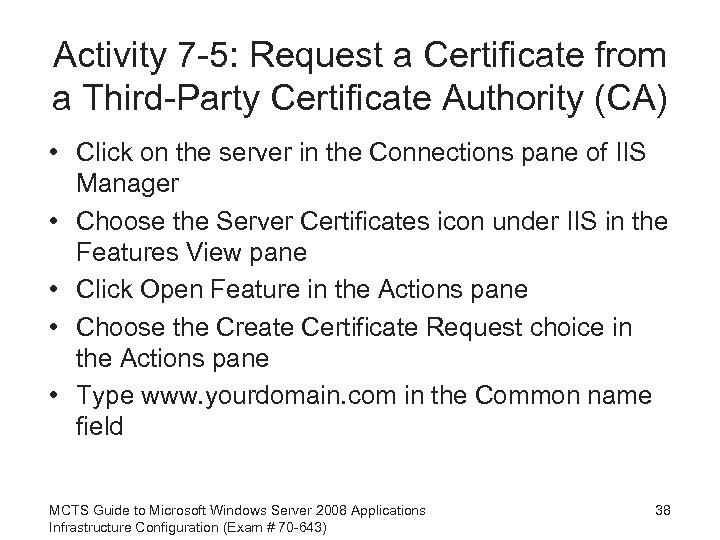 Activity 7 -5: Request a Certificate from a Third-Party Certificate Authority (CA) • Click