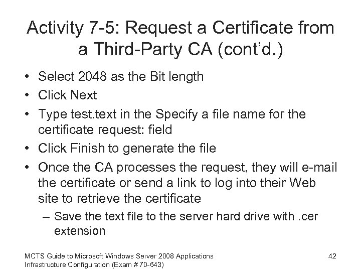 Activity 7 -5: Request a Certificate from a Third-Party CA (cont’d. ) • Select