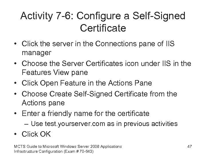 Activity 7 -6: Configure a Self-Signed Certificate • Click the server in the Connections