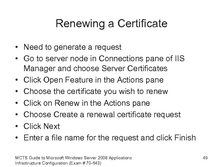 Renewing a Certificate • Need to generate a request • Go to server node