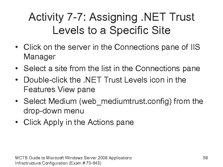Activity 7 -7: Assigning. NET Trust Levels to a Specific Site • Click on