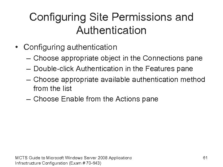 Configuring Site Permissions and Authentication • Configuring authentication – Choose appropriate object in the