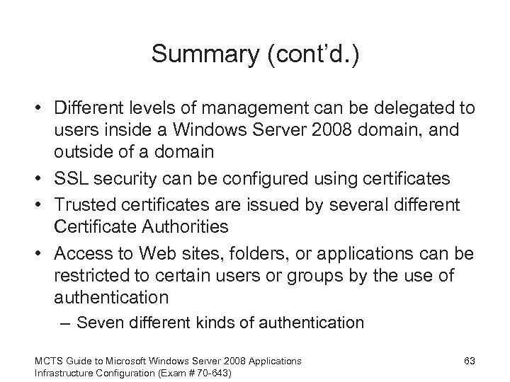 Summary (cont’d. ) • Different levels of management can be delegated to users inside