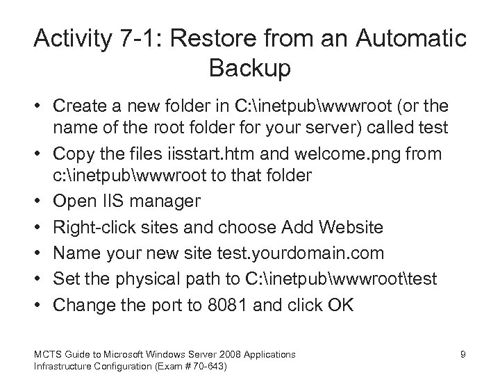 Activity 7 -1: Restore from an Automatic Backup • Create a new folder in