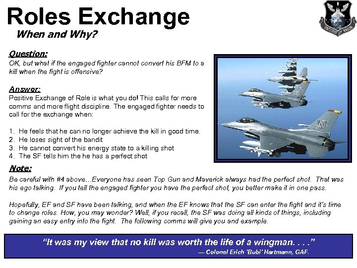 Roles Exchange When and Why? Question: OK, but what if the engaged fighter cannot