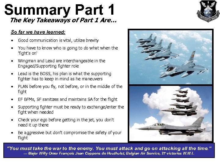 Summary Part 1 The Key Takeaways of Part 1 Are… So far we have