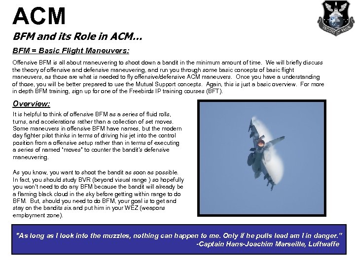 ACM BFM and its Role in ACM… BFM = Basic Flight Maneuvers: Offensive BFM