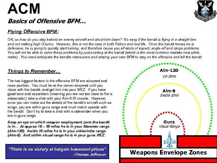 ACM Basics of Offensive BFM… Flying Offensive BFM: OK, so how do you stay
