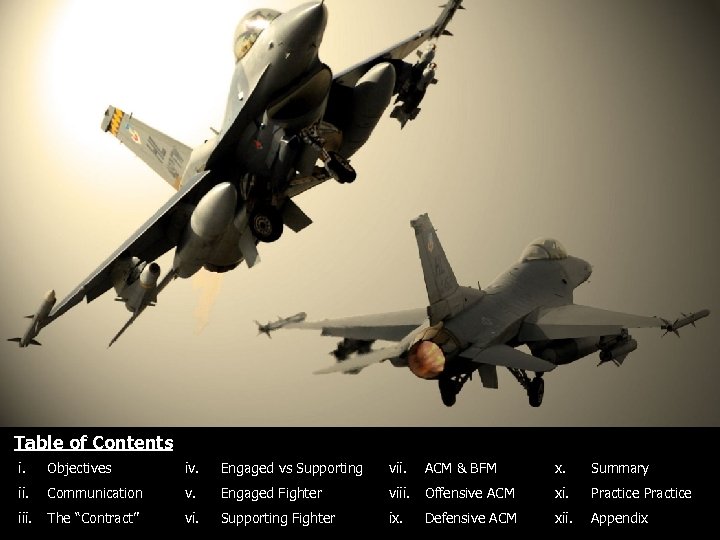 Table of Contents i. Objectives iv. Engaged vs Supporting vii. x. Summary ii. Communication