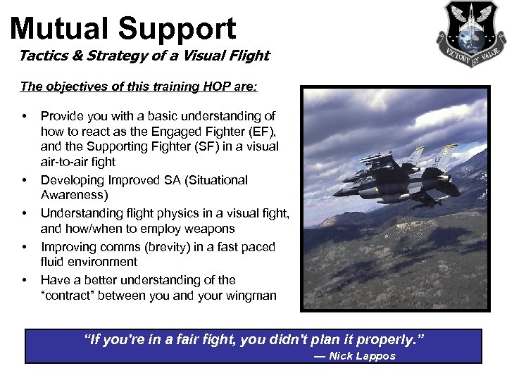 Mutual Support Tactics & Strategy of a Visual Flight The objectives of this training