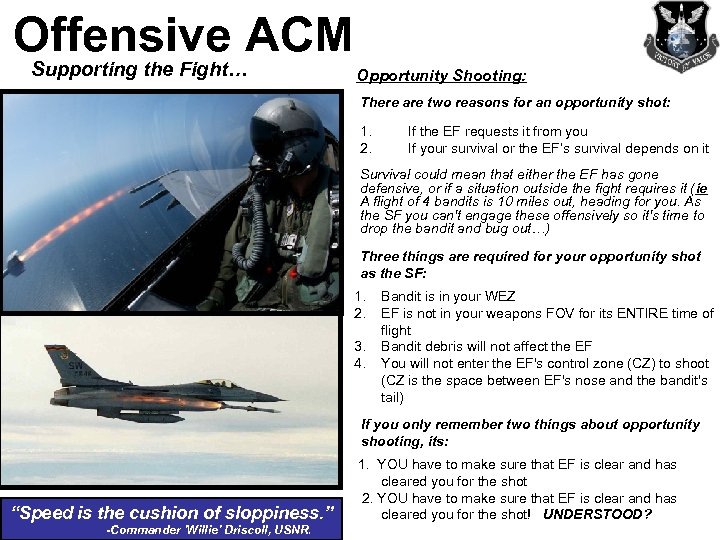 Offensive ACM Supporting the Fight… Opportunity Shooting: There are two reasons for an opportunity