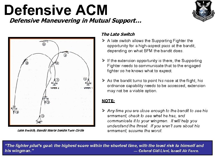 Defensive ACM Defensive Maneuvering in Mutual Support… The Late Switch Ø A late switch