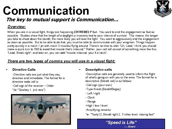 Communication The key to mutual support is Communication… Overview: When you are in a