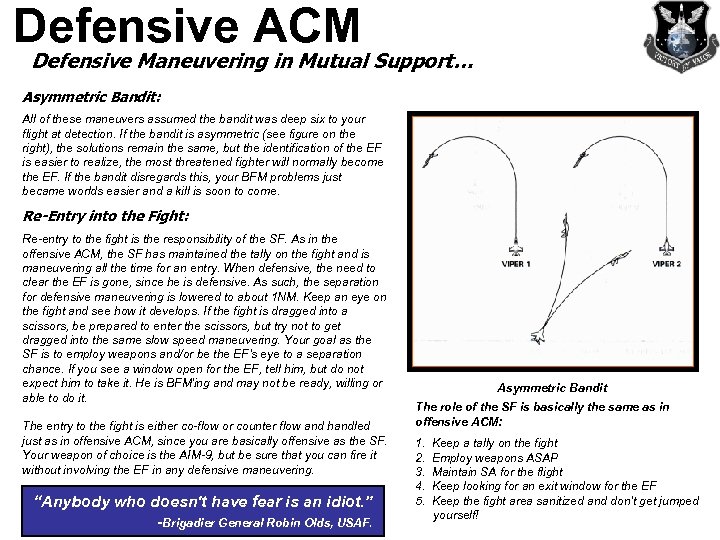 Defensive ACM Defensive Maneuvering in Mutual Support… Asymmetric Bandit: All of these maneuvers assumed