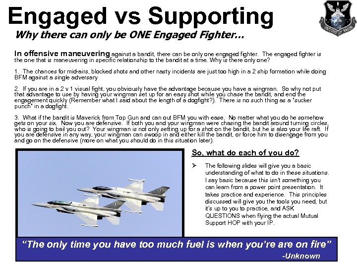 Engaged vs Supporting Why there can only be ONE Engaged Fighter… In offensive maneuvering