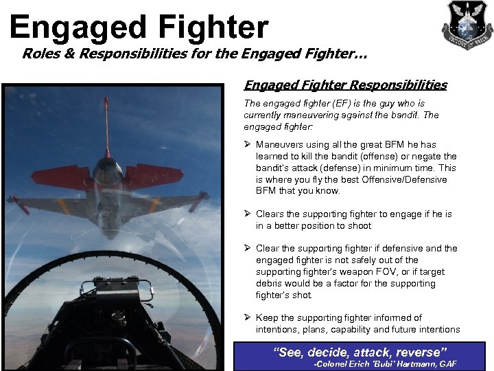 Engaged Fighter Roles & Responsibilities for the Engaged Fighter… Engaged Fighter Responsibilities The engaged