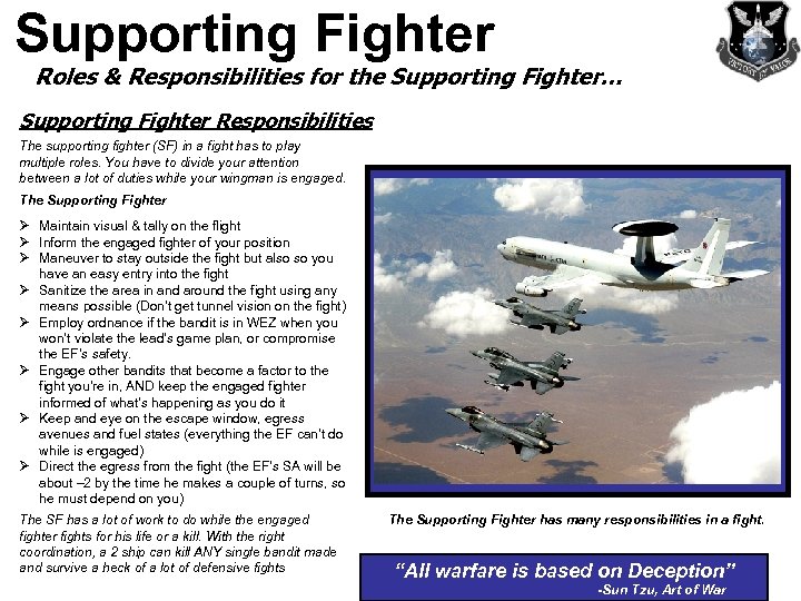 Supporting Fighter Roles & Responsibilities for the Supporting Fighter… Supporting Fighter Responsibilities The supporting