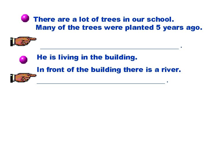 There a lot of trees in our school. Many of the trees were planted