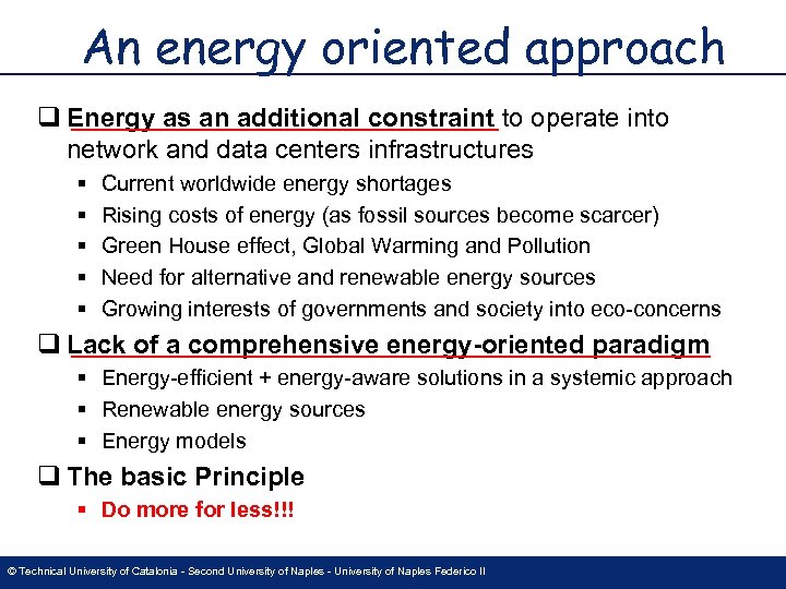 An energy oriented approach q Energy as an additional constraint to operate into network