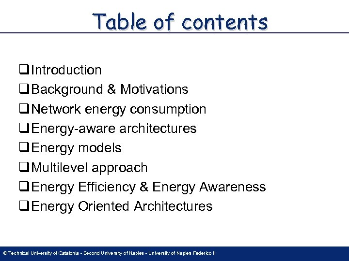 Table of contents q Introduction q Background & Motivations q Network energy consumption q