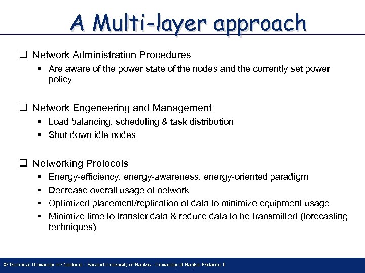 A Multi-layer approach q Network Administration Procedures § Are aware of the power state