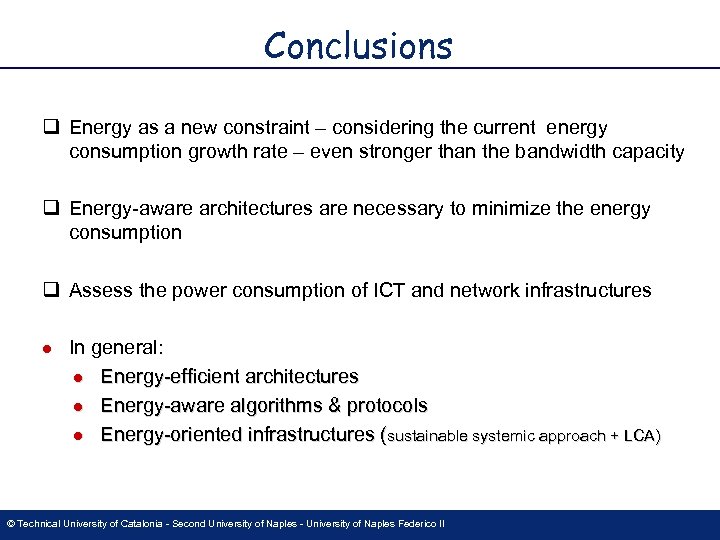 Conclusions q Energy as a new constraint – considering the current energy consumption growth
