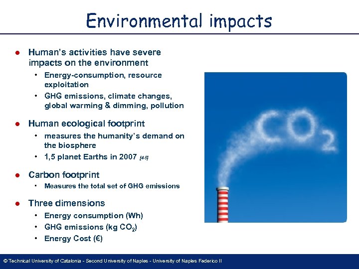Environmental impacts l Human’s activities have severe impacts on the environment h h l