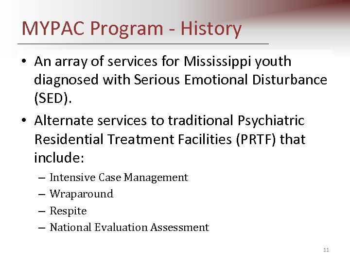 MYPAC Program - History • An array of services for Mississippi youth diagnosed with