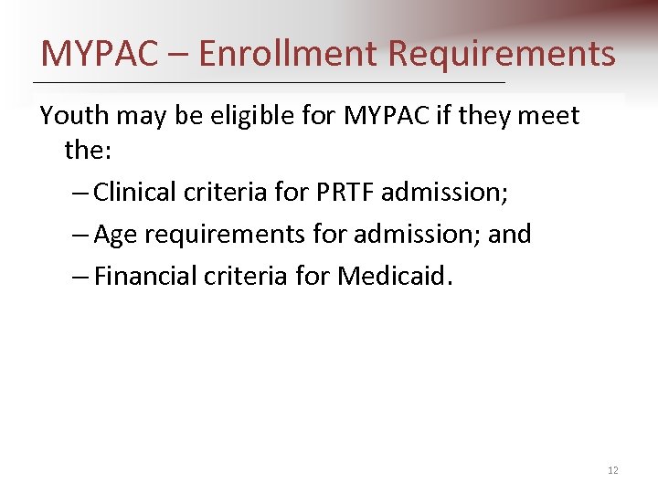 MYPAC – Enrollment Requirements Youth may be eligible for MYPAC if they meet the: