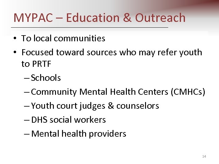 MYPAC – Education & Outreach • To local communities • Focused toward sources who