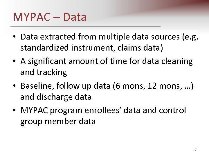 MYPAC – Data • Data extracted from multiple data sources (e. g. standardized instrument,